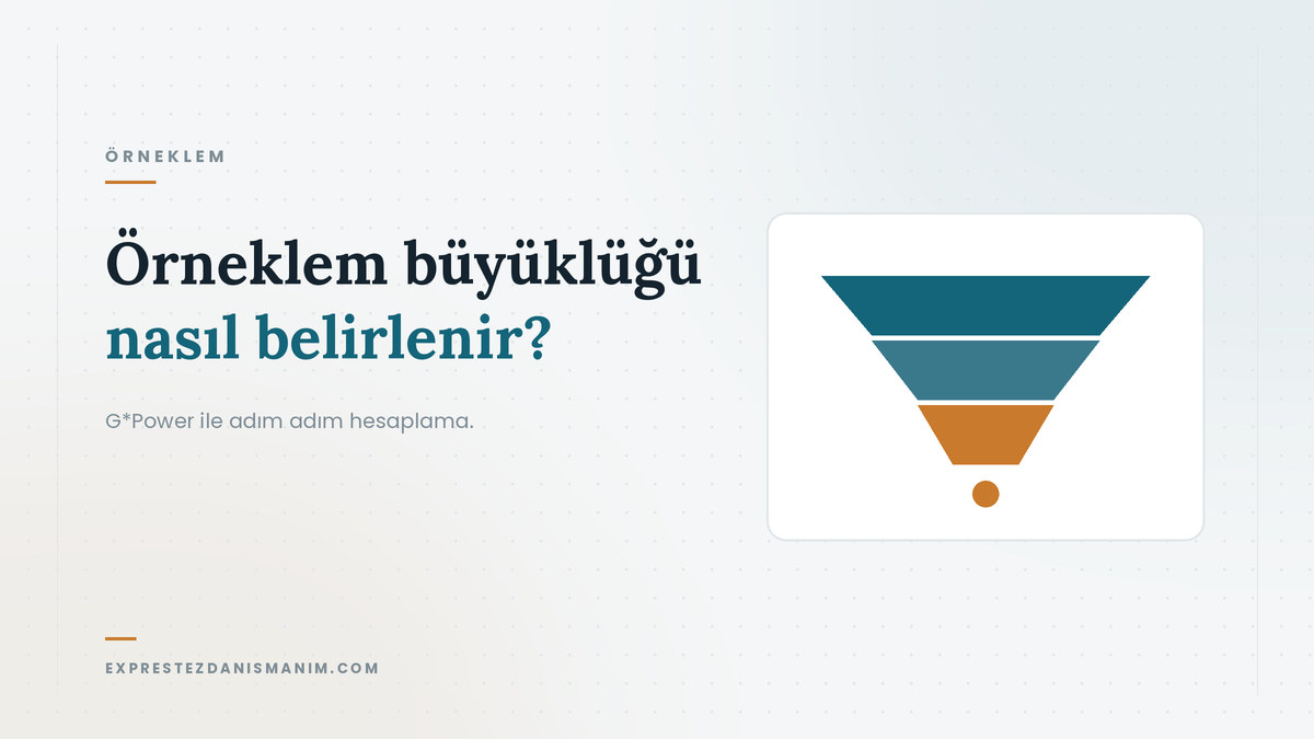 Örneklem büyüklüğü nasıl belirlenir — G*Power ile adım adım hesaplama