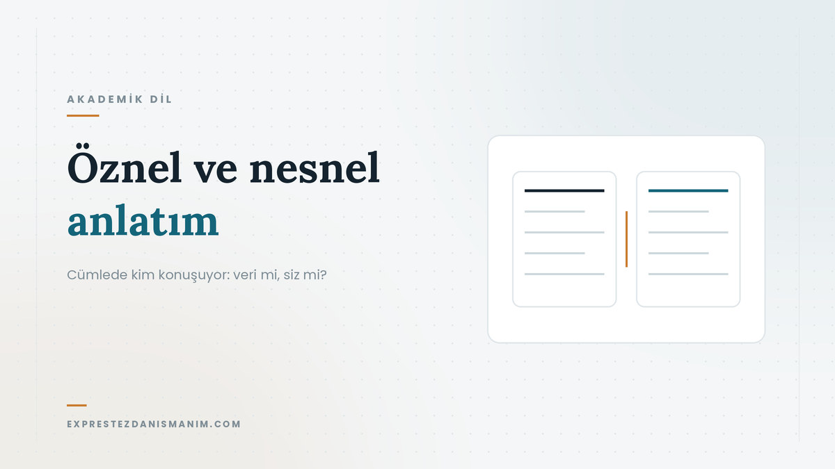 Öznel ve nesnel anlatım — Cümlede kim konuşuyor: veri mi, siz mi?